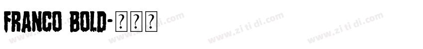 Franco Bold字体转换 Franco Bold字体转换